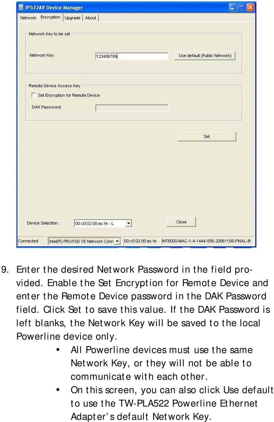 Click Set to save this value. If the DAK Password is left blanks, the Network Key will be saved to the local Powerline device only.