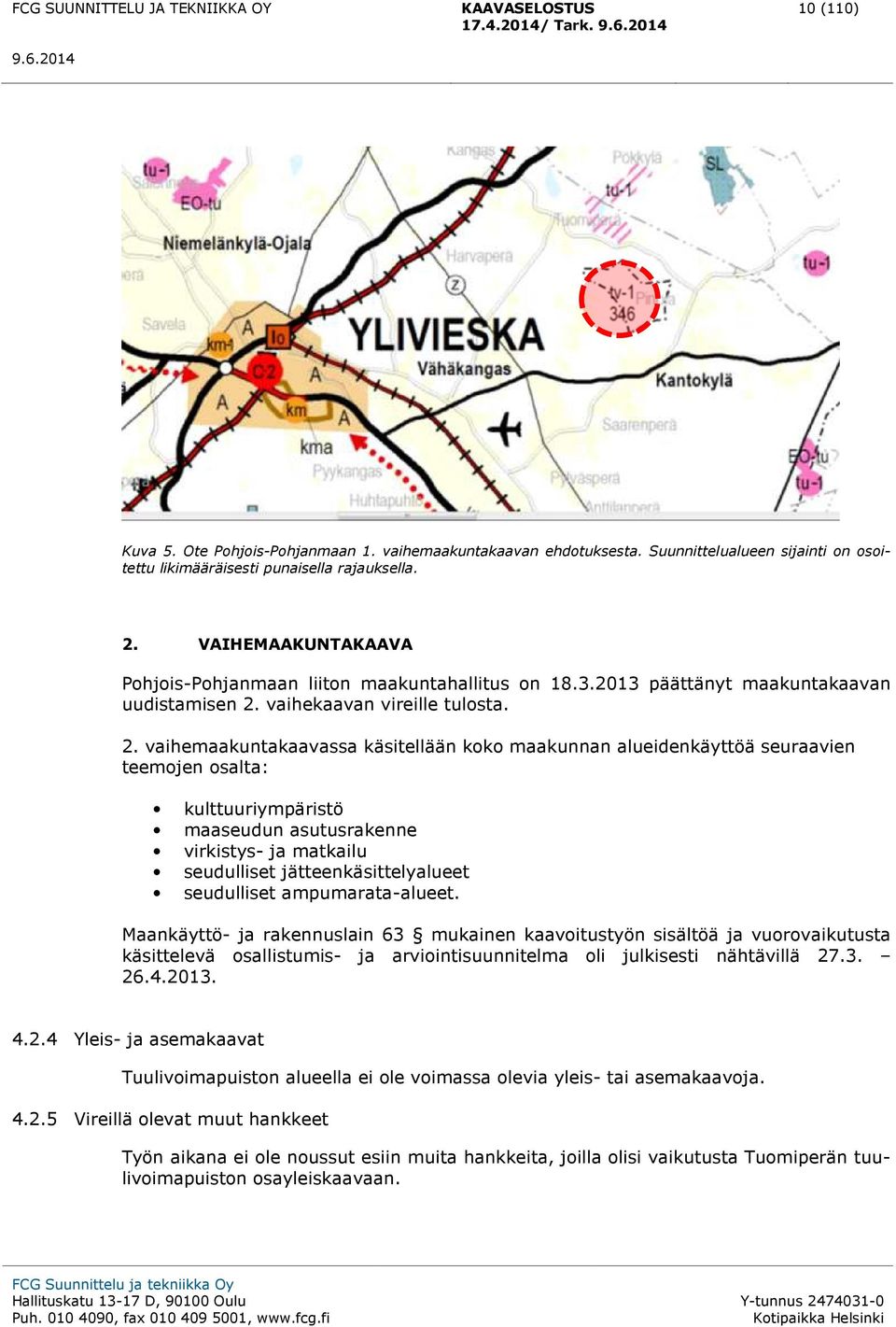vaihekaavan vireille tulosta. 2.