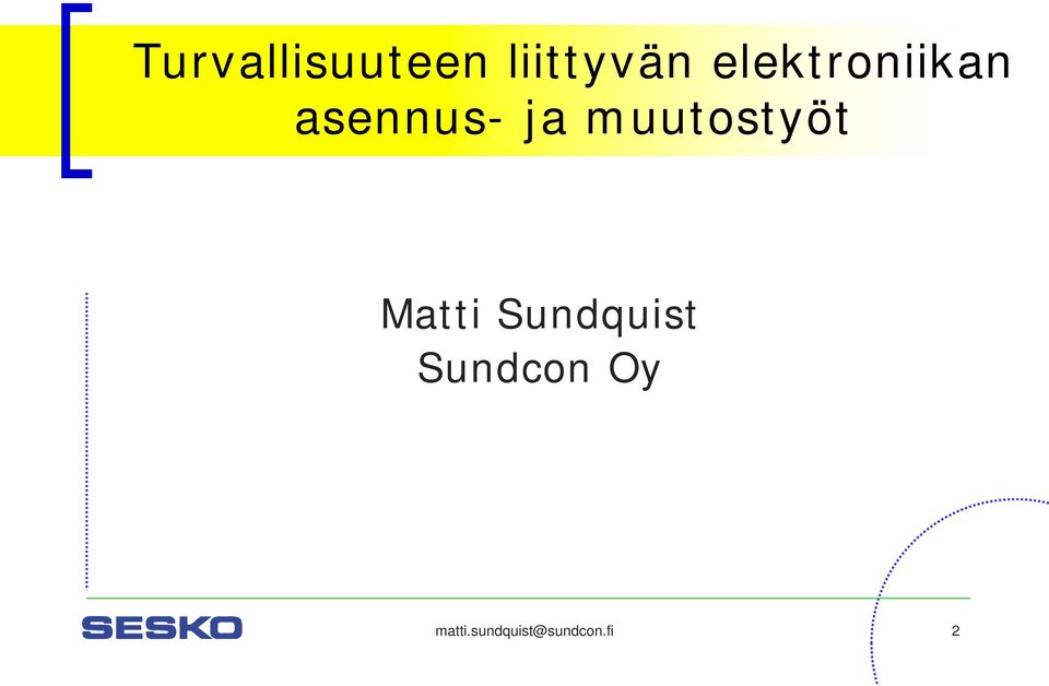 muutostyöt Matti Sundquist