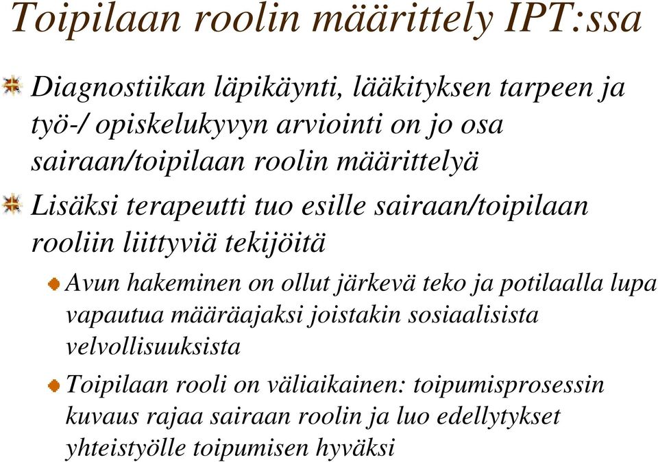 hakeminen on ollut järkevä teko ja potilaalla lupa vapautua määräajaksi joistakin sosiaalisista velvollisuuksista