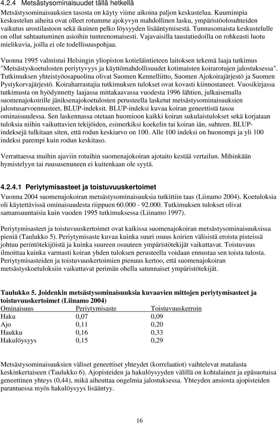 Tunnusomaista keskustelulle on ollut suhtautuminen asioihin tunteenomaisesti. Vajavaisilla taustatiedoilla on rohkeasti luotu mielikuvia, joilla ei ole todellisuuspohjaa.