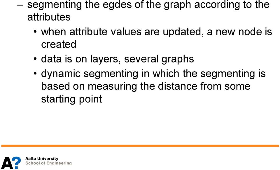 is on layers, several graphs dynamic segmenting in which the