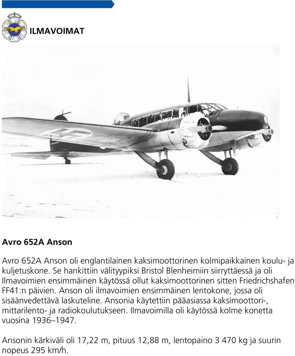 FF41:n päivien. Anson oli ilmavoimien ensimmäinen lentokone, jossa oli sisäänvedettävä laskuteline.