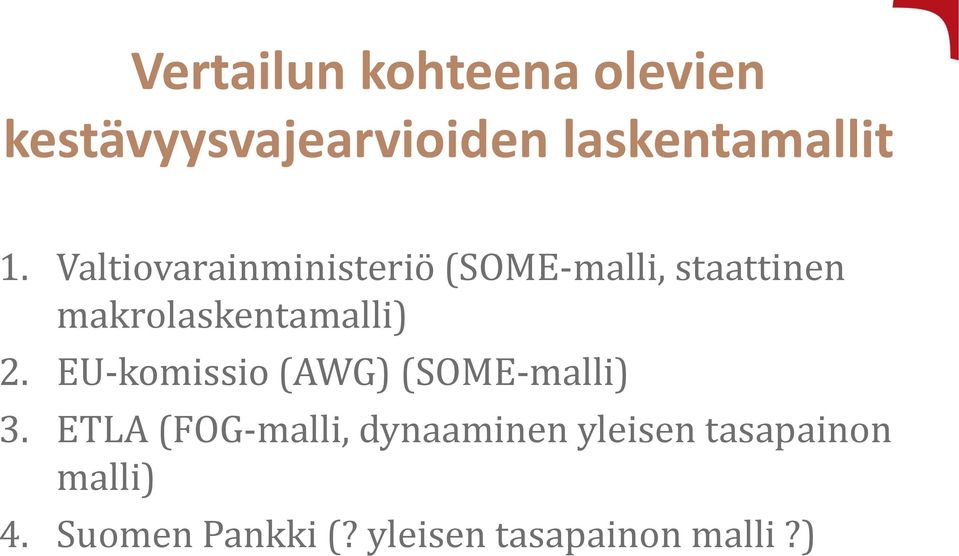 2. EU-komissio (AWG) (SOME-malli) 3.