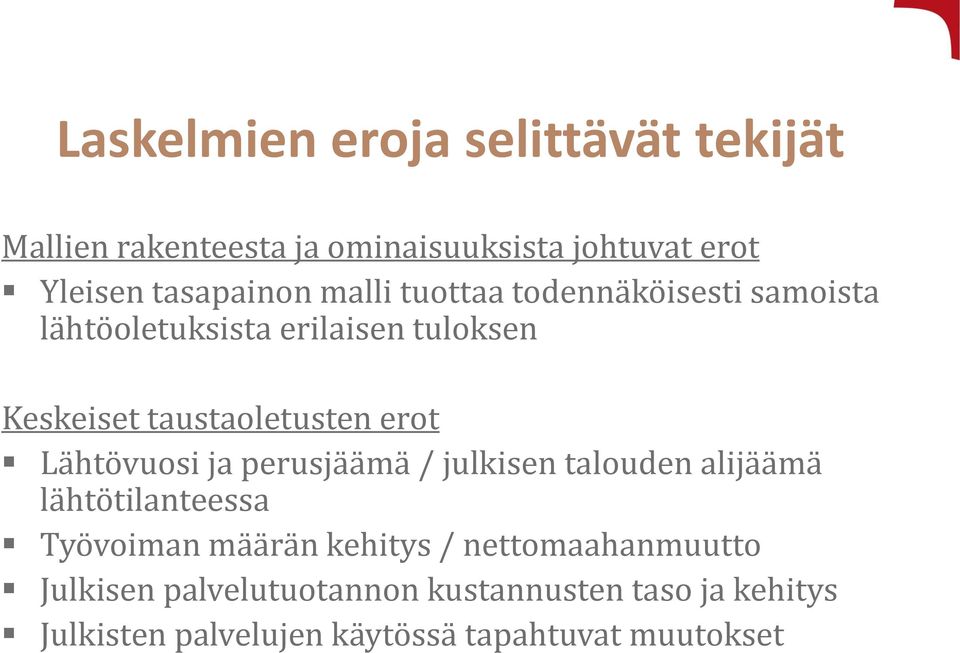 Lähtövuosi ja perusjäämä / julkisen talouden alijäämä lähtötilanteessa Työvoiman määrän kehitys /