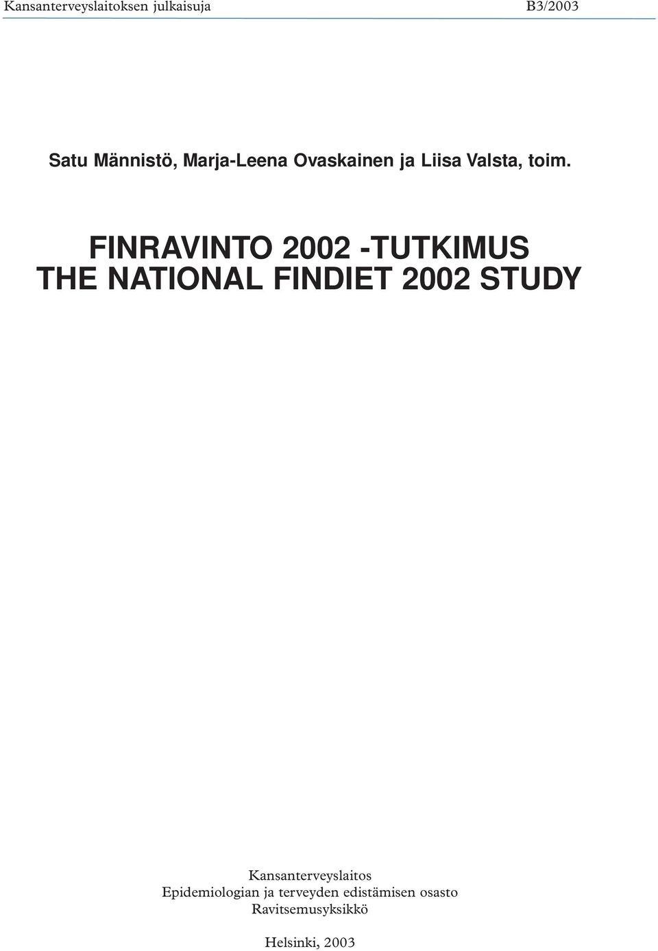 FINRAVINTO 2002 -TUTKIMUS THE NATIONAL FINDIET 2002 STUDY