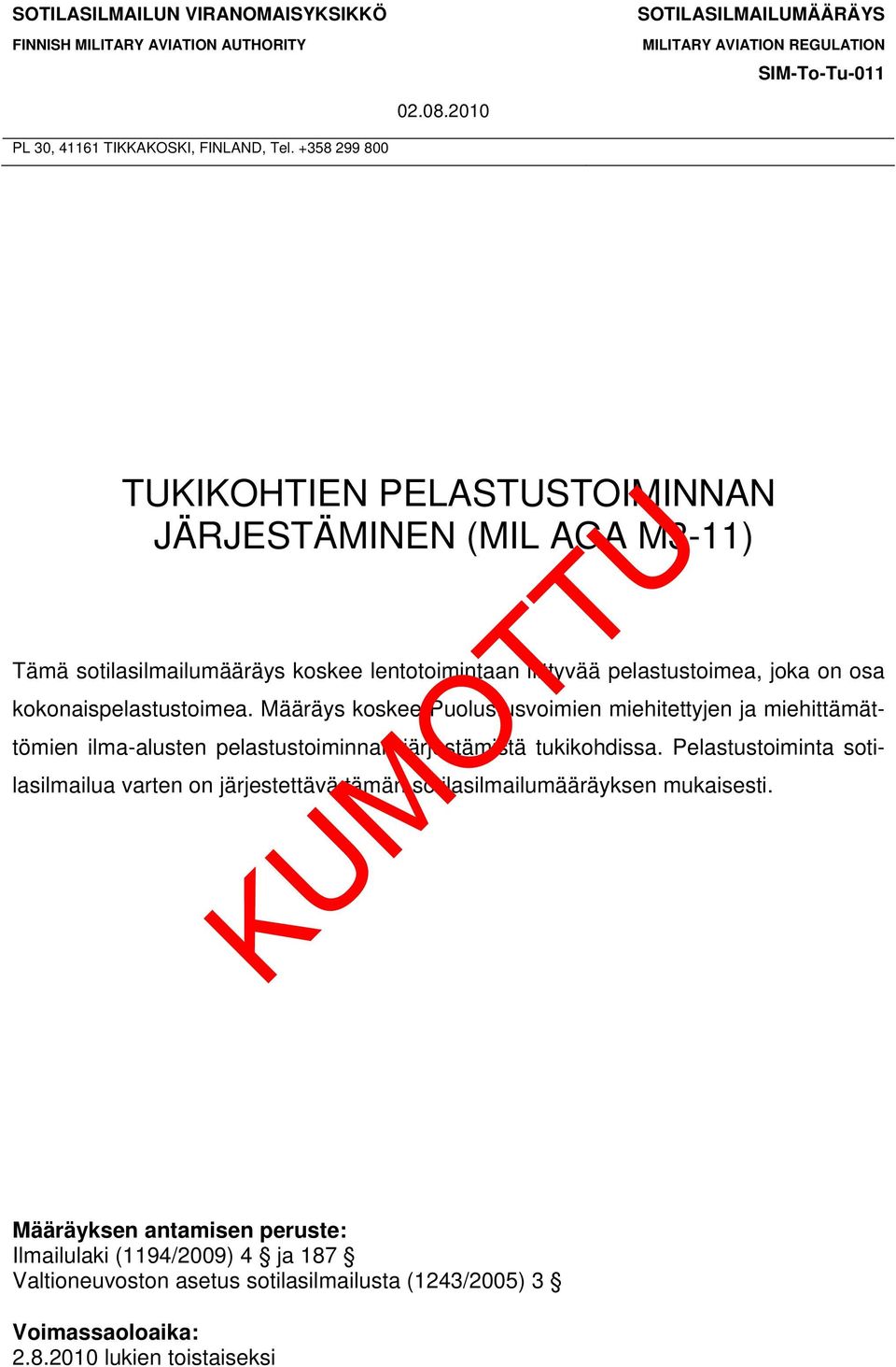 Määräys koskee Puolustusvoimien miehitettyjen ja miehittämättömien ilma-alusten pelastustoiminnan järjestämistä tukikohdissa.