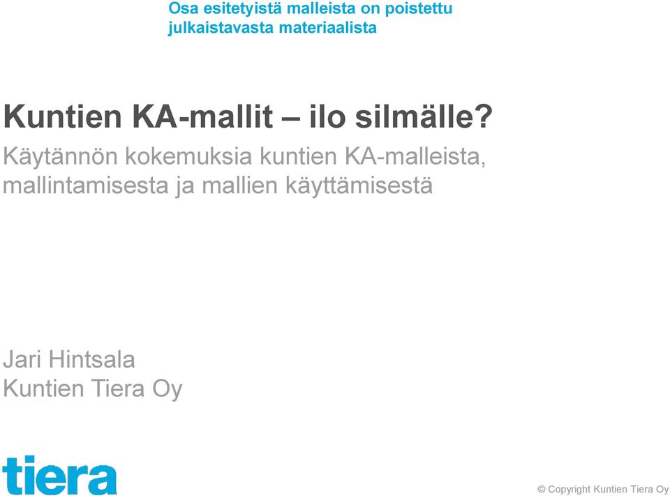 Käytännön kokemuksia kuntien KA-malleista, mallintamisesta