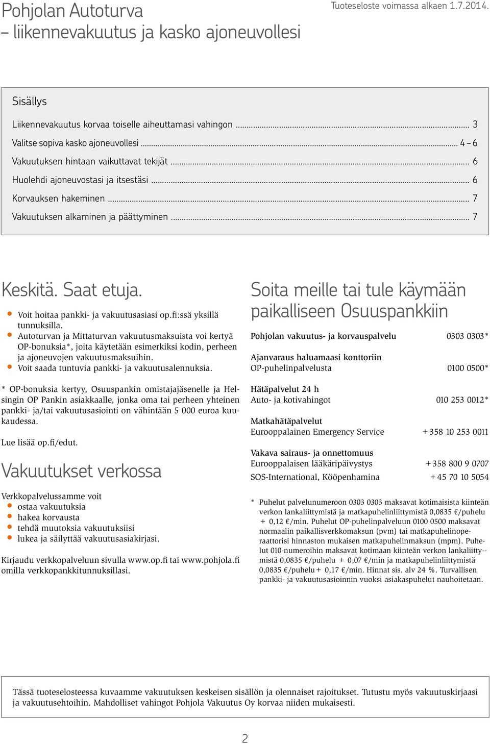 Voit hoitaa pankki- ja vakuutusasiasi op.fi:ssä yksillä tunnuksilla.
