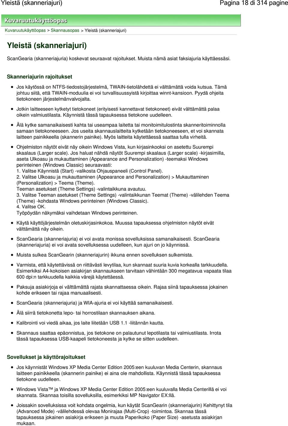 Tämä johtuu siitä, että TWAIN-moduulia ei voi turvallisuussyistä kirjoittaa winnt-kansioon. Pyydä ohjeita tietokoneen järjestelmänvalvojalta.