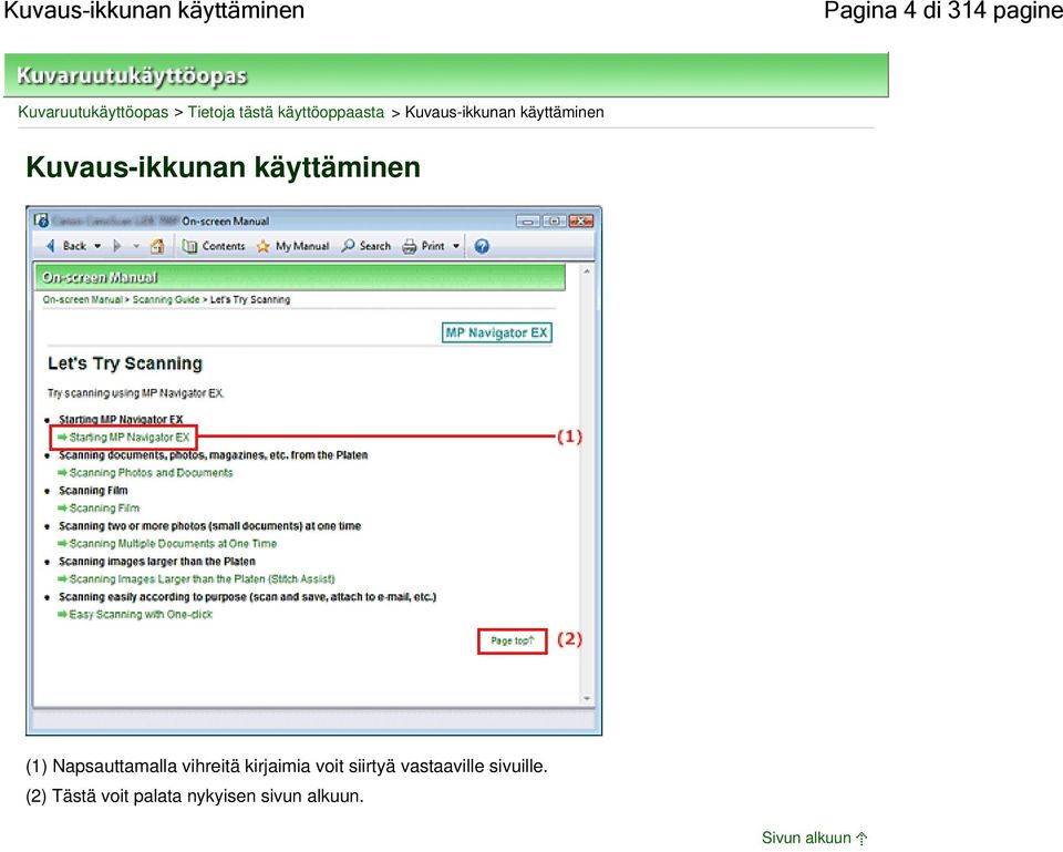 käyttäminen Kuvaus-ikkunan käyttäminen (1) Napsauttamalla vihreitä