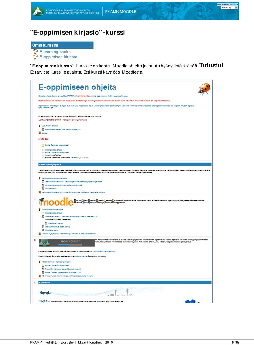 Tutustu! Et tarvitse kurssille avainta.