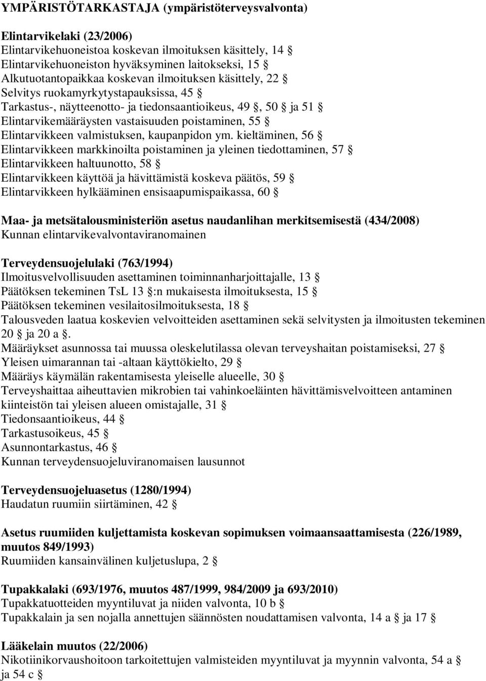 poistaminen, 55 Elintarvikkeen valmistuksen, kaupanpidon ym.