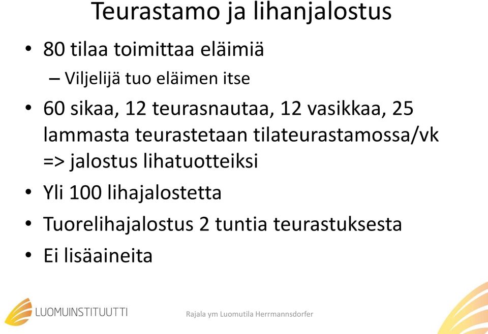 tilateurastamossa/vk => jalostus lihatuotteiksi Yli 100 lihajalostetta