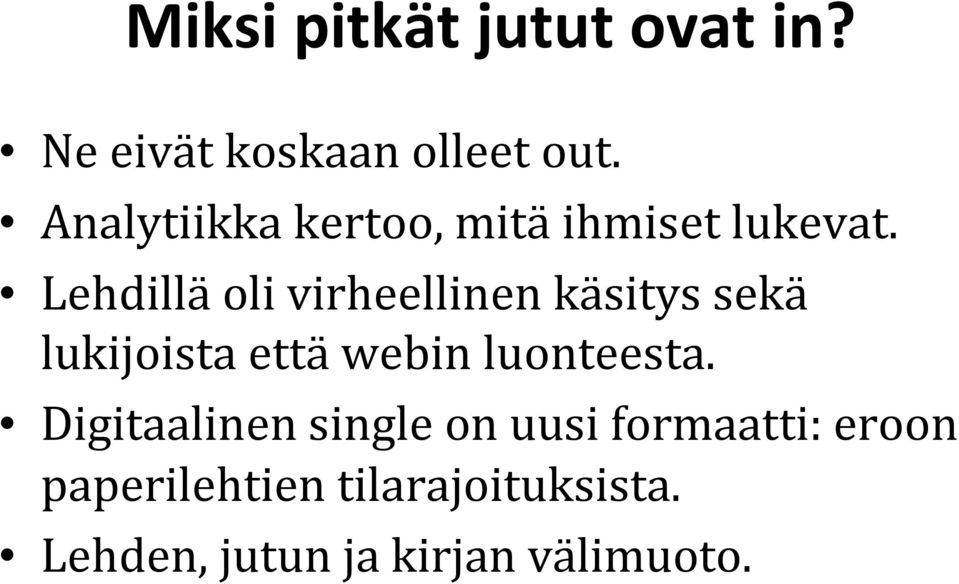 Lehdillä oli virheellinen käsitys sekä lukijoista että webin