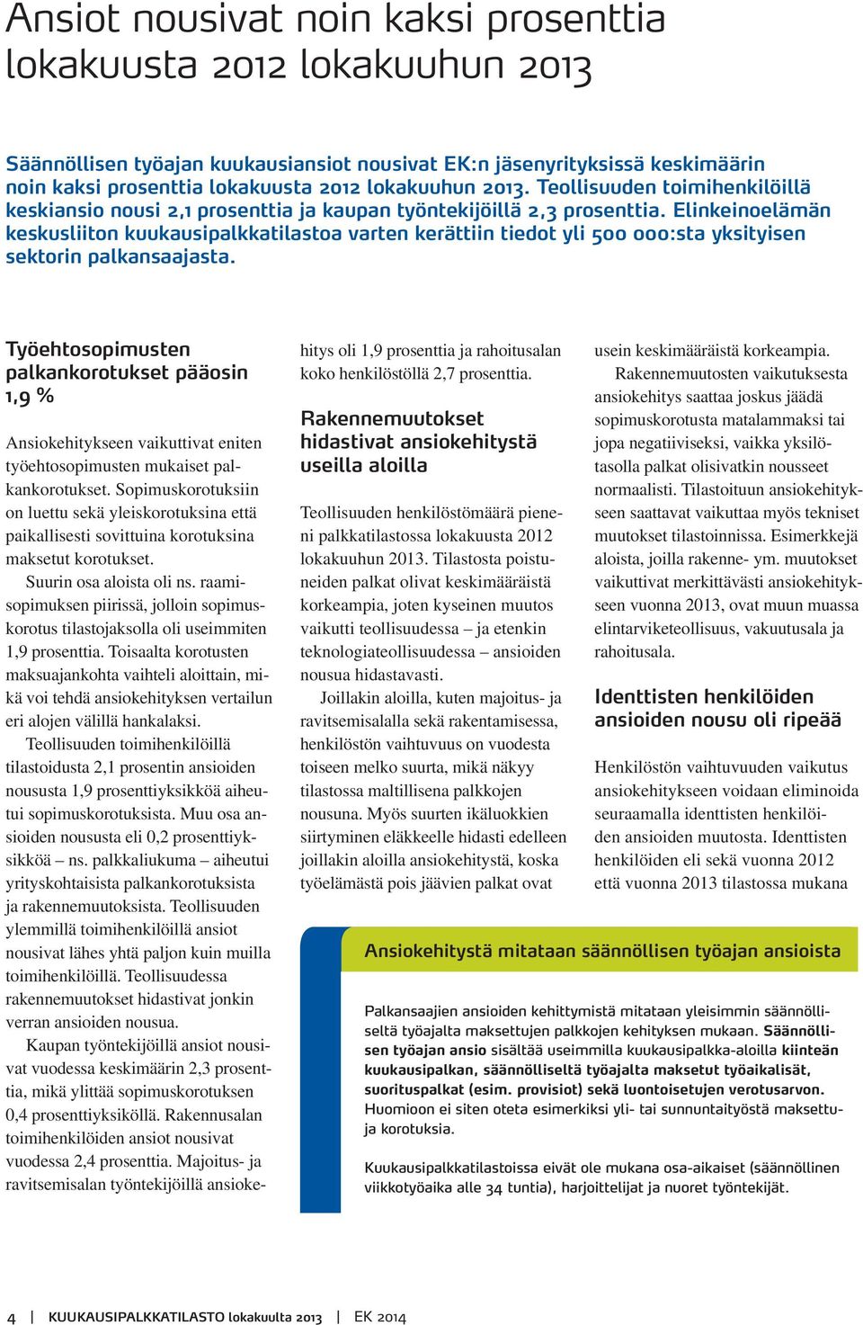 Elinkeinoelämän keskusliiton kuukausipalkkatilastoa varten kerättiin tiedot yli 500 000:sta yksityisen sektorin palkansaajasta.