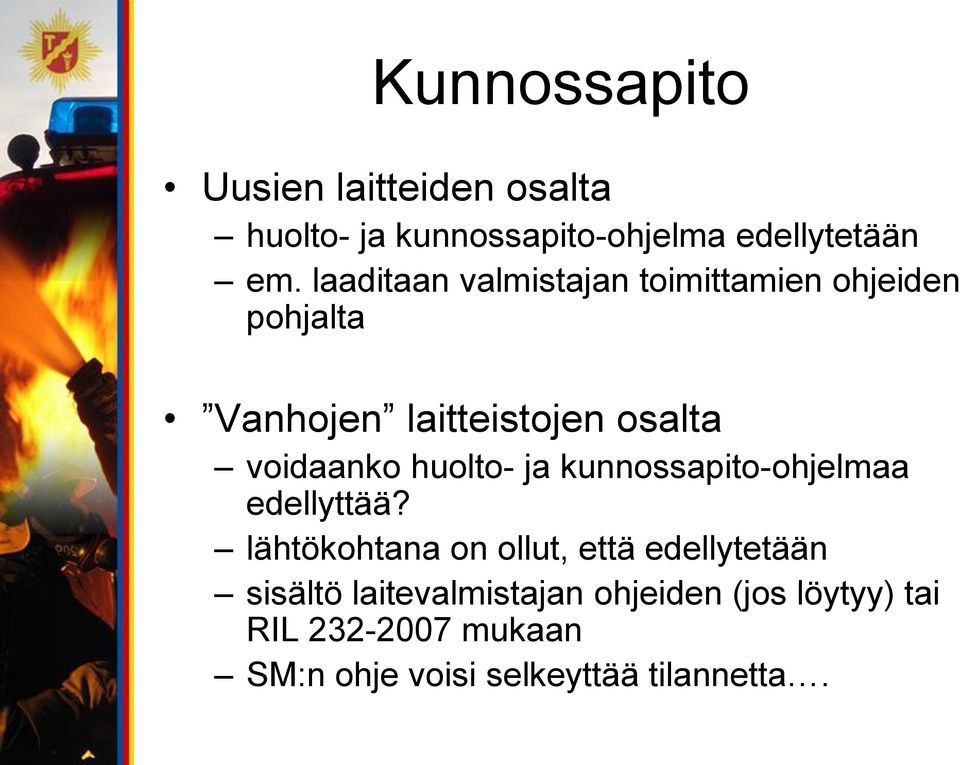 huolto- ja kunnossapito-ohjelmaa edellyttää?