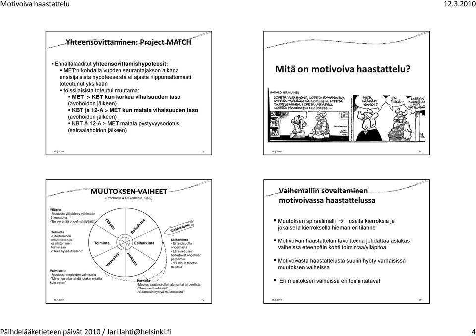 (sairaalahoidon jälkeen) Mitä on motivoiva? 12.3.