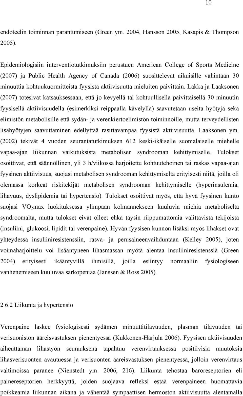 kohtuukuormitteista fyysistä aktiivisuutta mieluiten päivittäin.