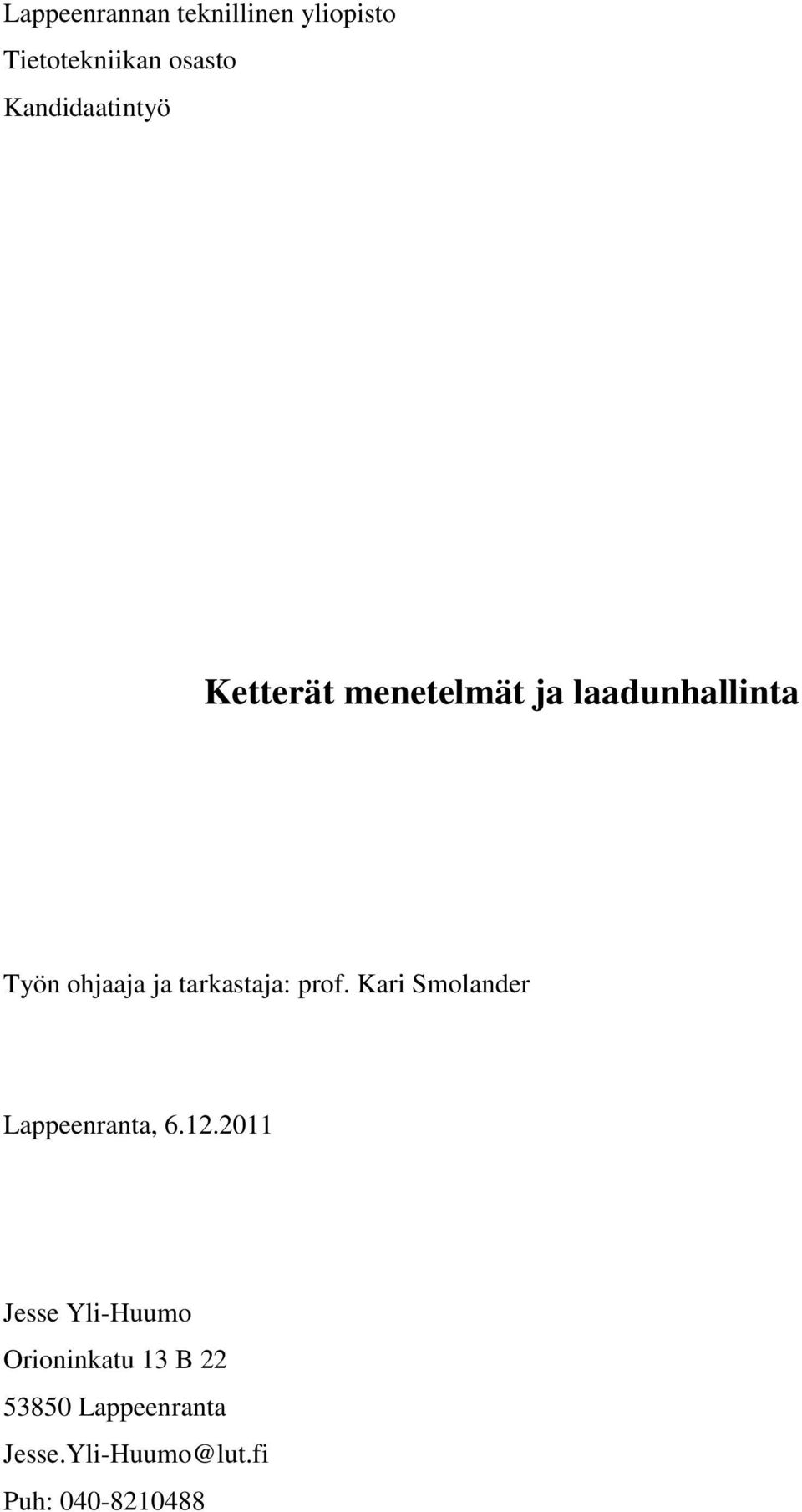 tarkastaja: prof. Kari Smolander Lappeenranta, 6.12.