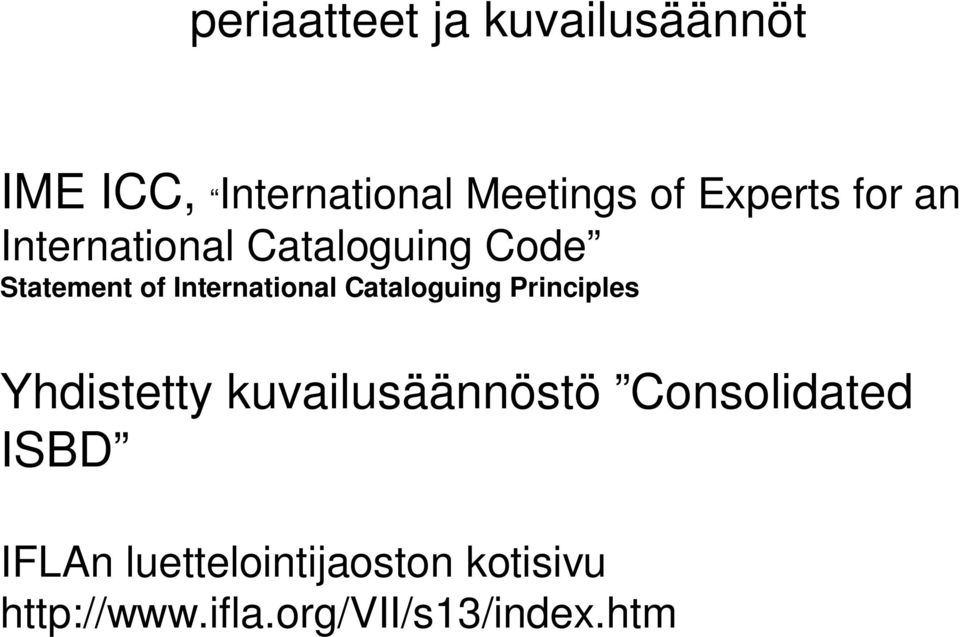 International Cataloguing Principles Yhdistetty kuvailusäännöstö