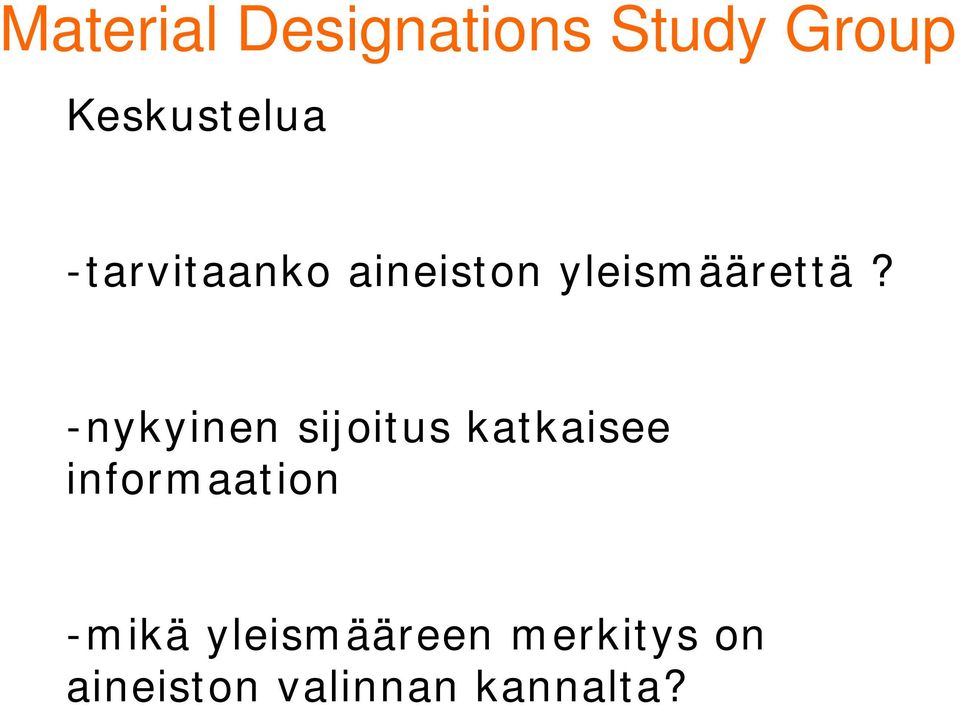 -nykyinen sijoitus katkaisee informaation