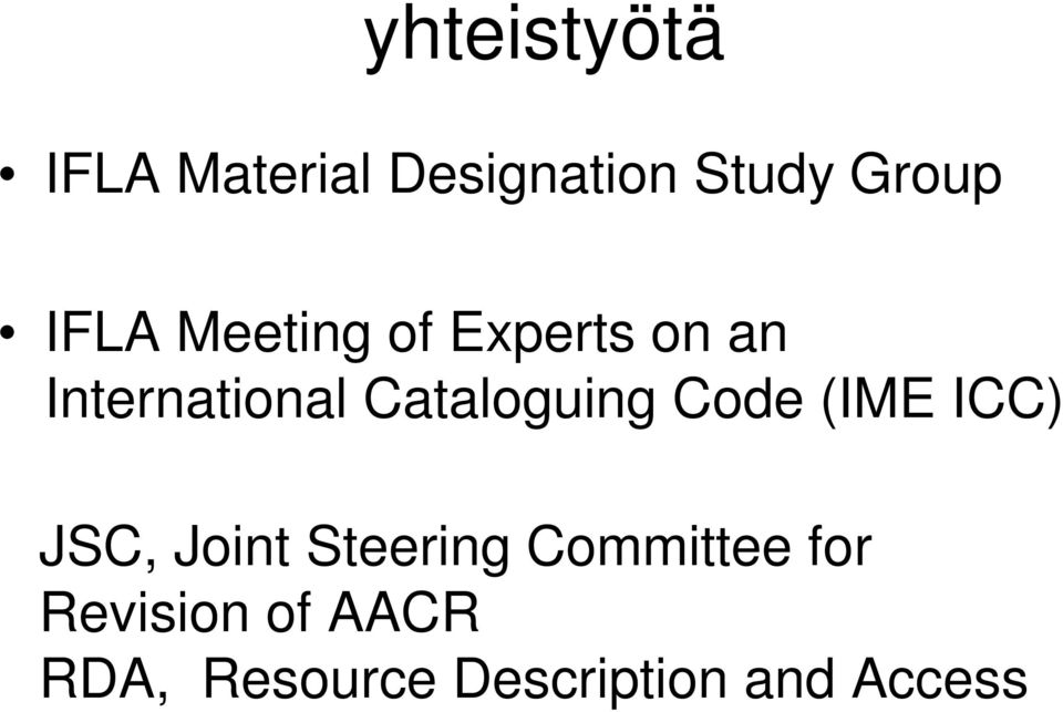 Cataloguing Code (IME ICC) JSC, Joint Steering