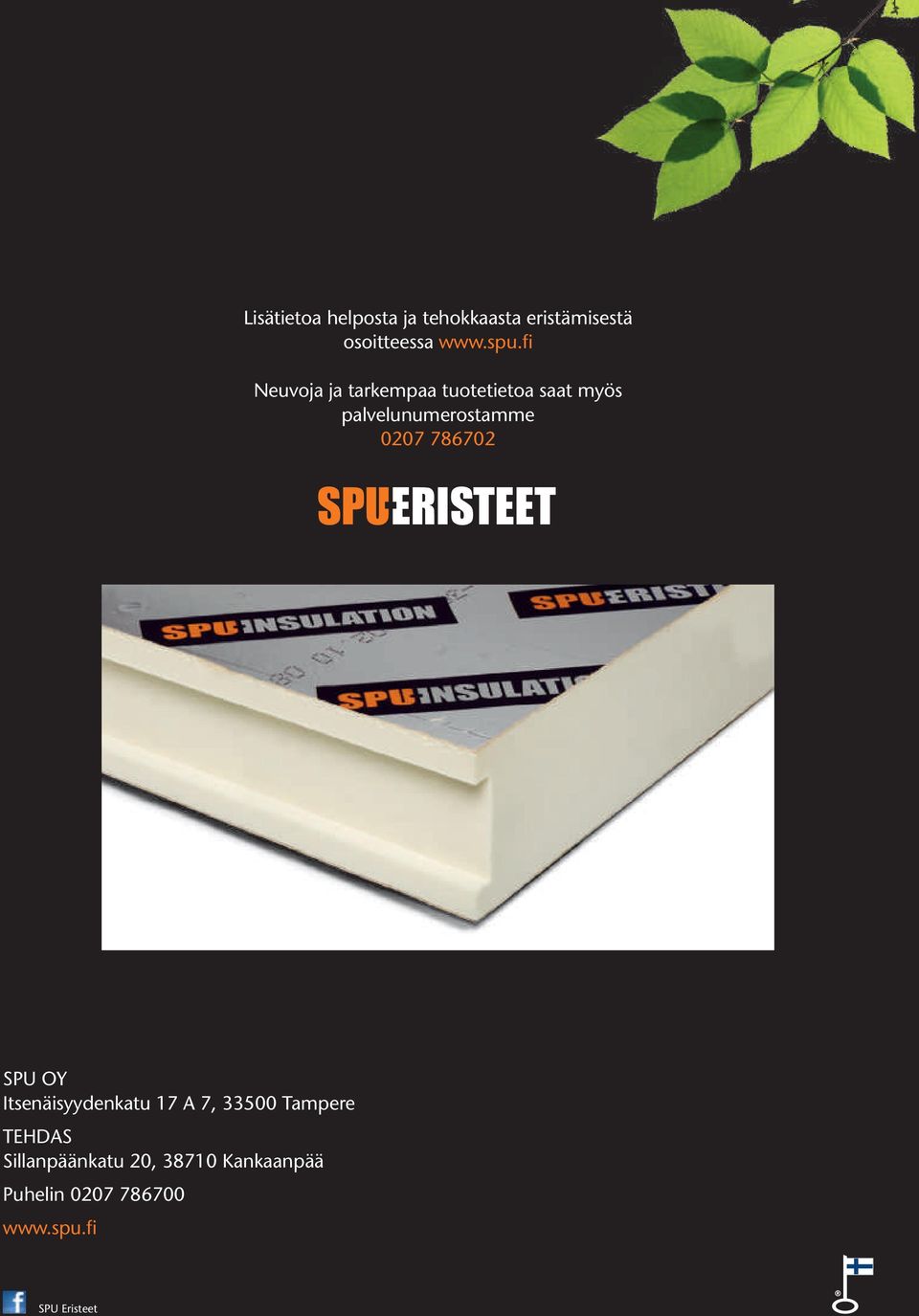 palvelunumerostamme 0207 786702 OY Itsenäisyydenkatu 17 A 7, 33500
