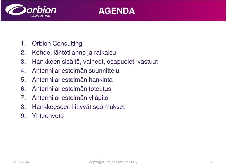 Antennijärjestelmän hankinta 6. Antennijärjestelmän toteutus 7.