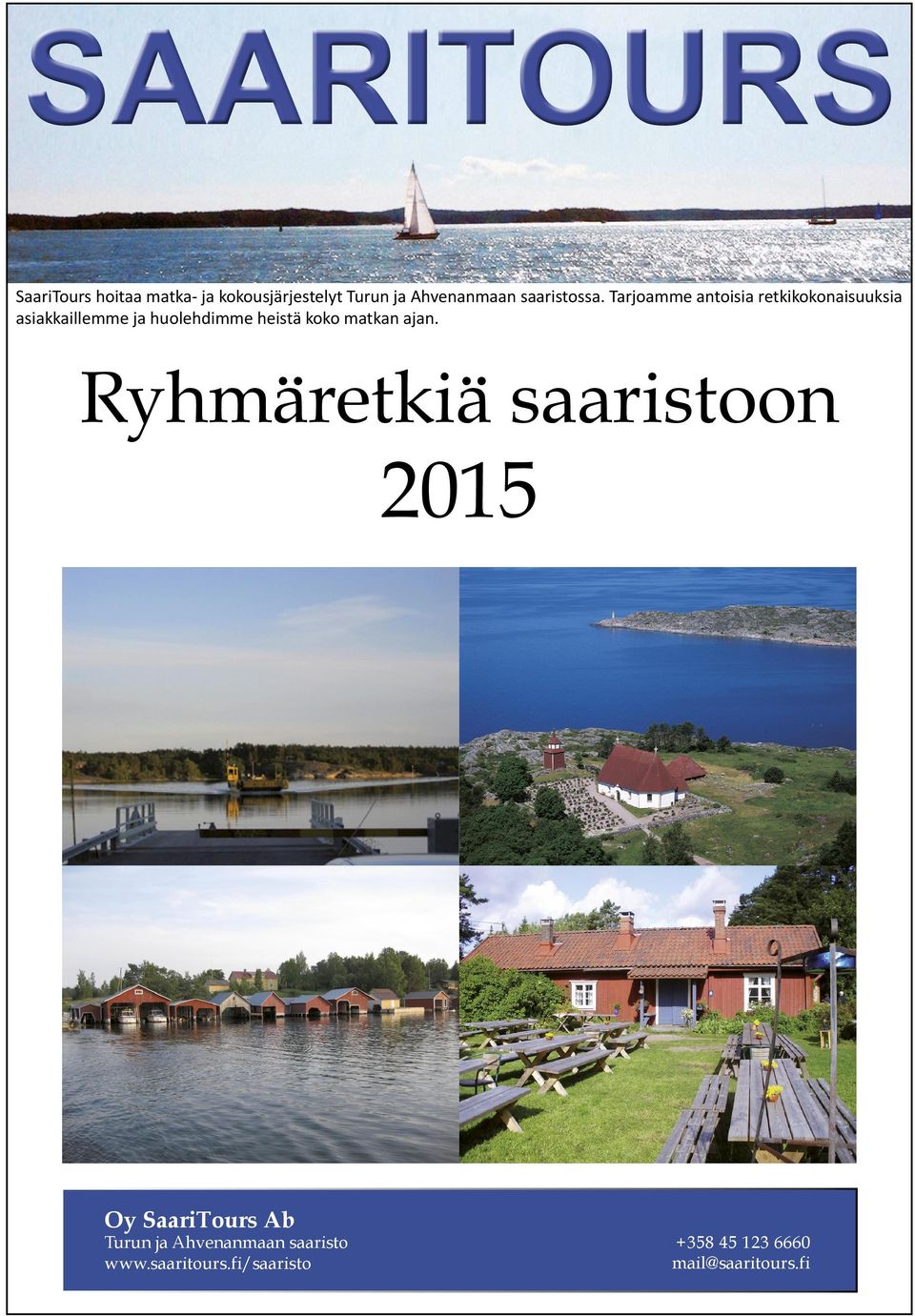 Tarjoamme antoisia retkikokonaisuuksia