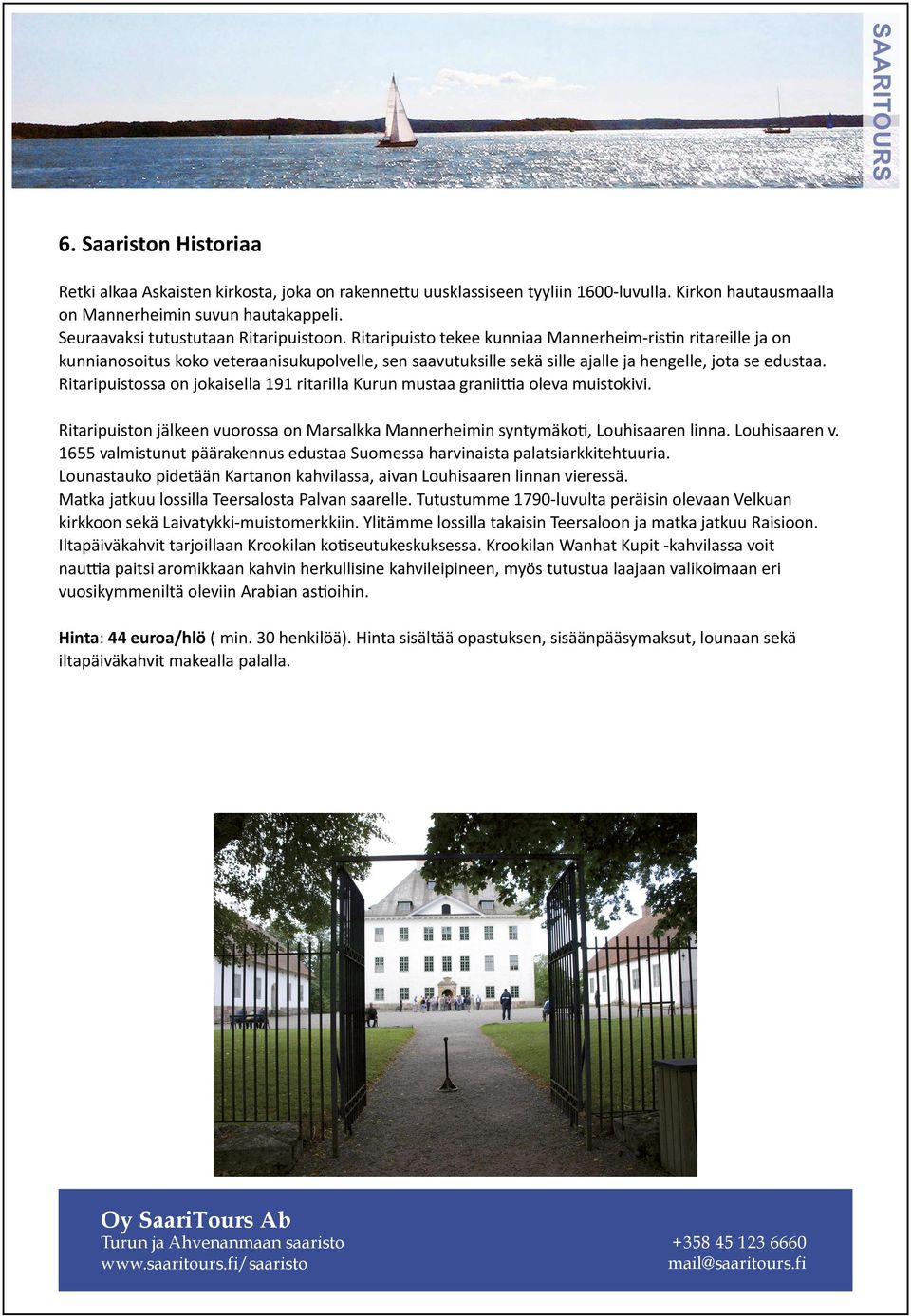 Ritaripuisto tekee kunniaa Mannerheim-ristin ritareille ja on kunnianosoitus koko veteraanisukupolvelle, sen saavutuksille sekä sille ajalle ja hengelle, jota se edustaa.
