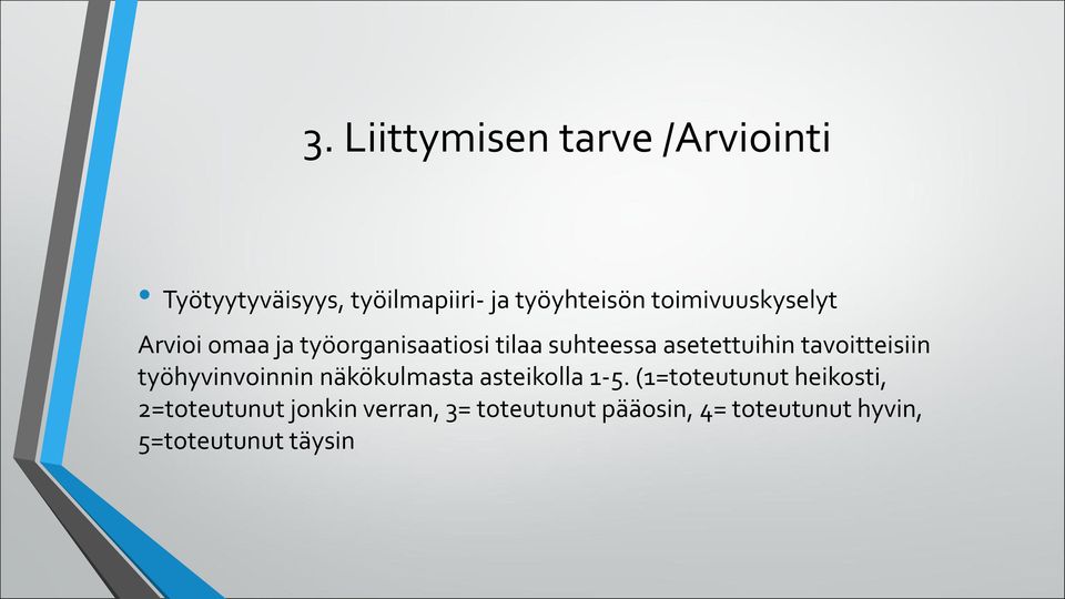 tavoitteisiin työhyvinvoinnin näkökulmasta asteikolla 1-5.