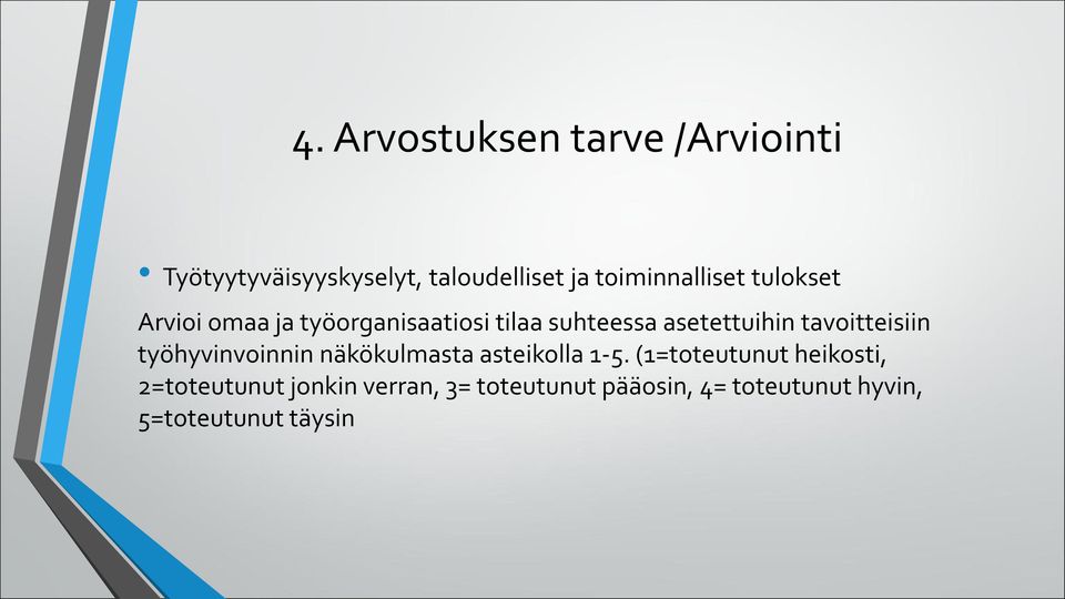 asetettuihin tavoitteisiin työhyvinvoinnin näkökulmasta asteikolla 1-5.