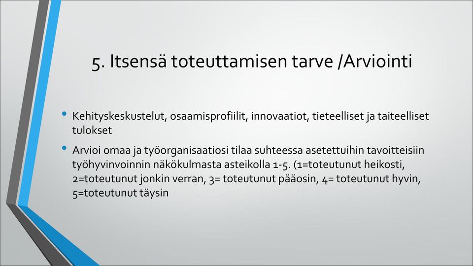 suhteessa asetettuihin tavoitteisiin työhyvinvoinnin näkökulmasta asteikolla 1-5.