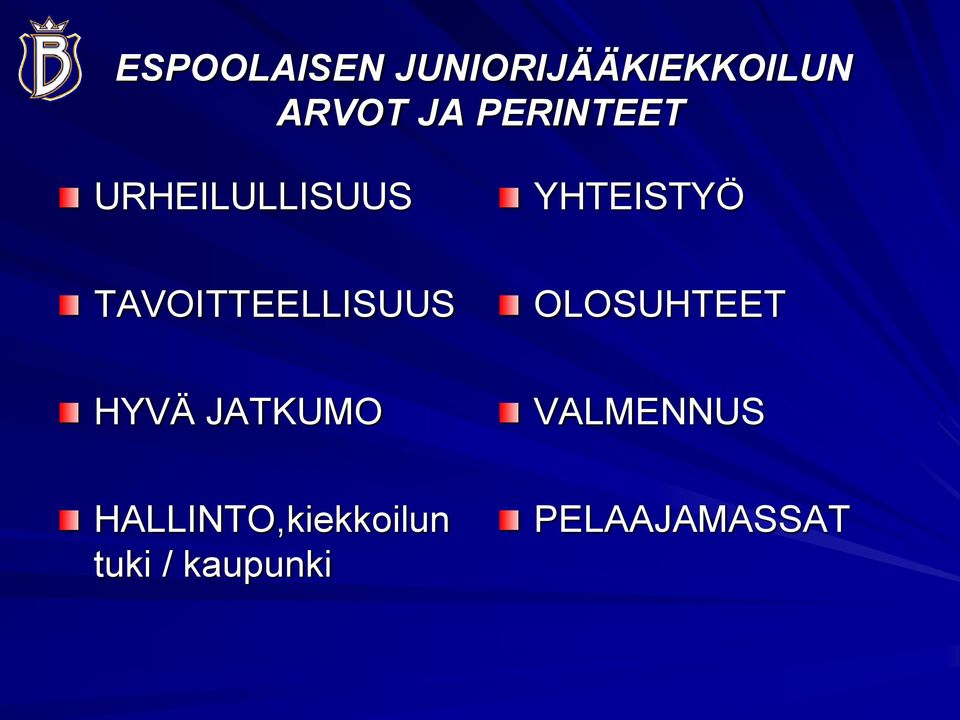 TAVOITTEELLISUUS OLOSUHTEET HYVÄ JATKUMO