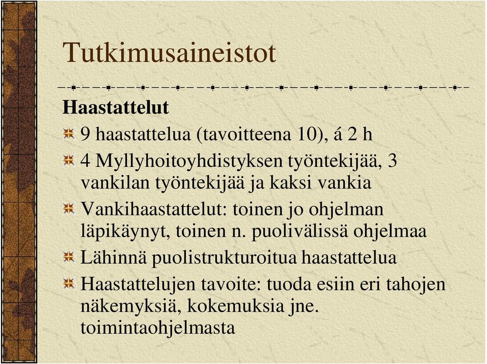 Vankihaastattelut: toinen jo ohjelman läpikäynyt, toinen n.