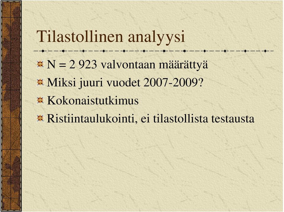 vuodet 2007-2009?