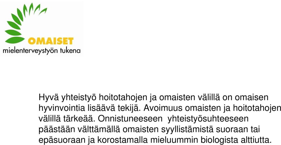 Onnistuneeseen yhteistyösuhteeseen päästään välttämällä omaisten