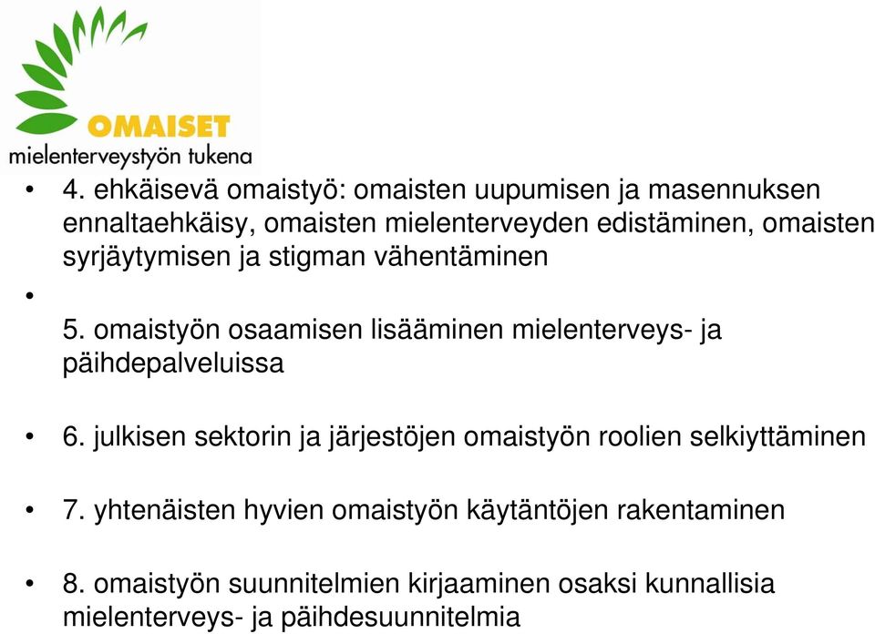 omaistyön osaamisen lisääminen mielenterveys- ja päihdepalveluissa 6.