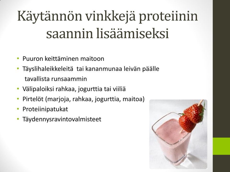 runsaammin Välipaloiksi rahkaa, jogurttia tai viiliä Pirtelöt