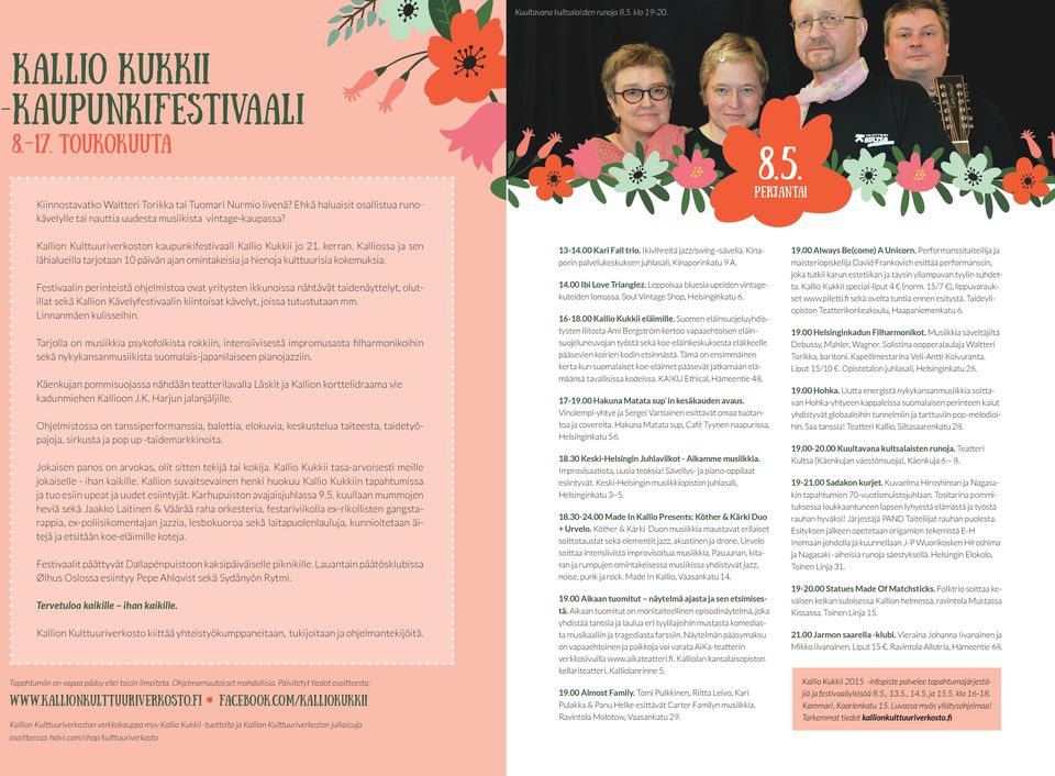 Kalliossa ja sen lähialueilla tarjotaan 10 päivän ajan omintakeisia ja hienoja kulttuurisia kokemuksia.