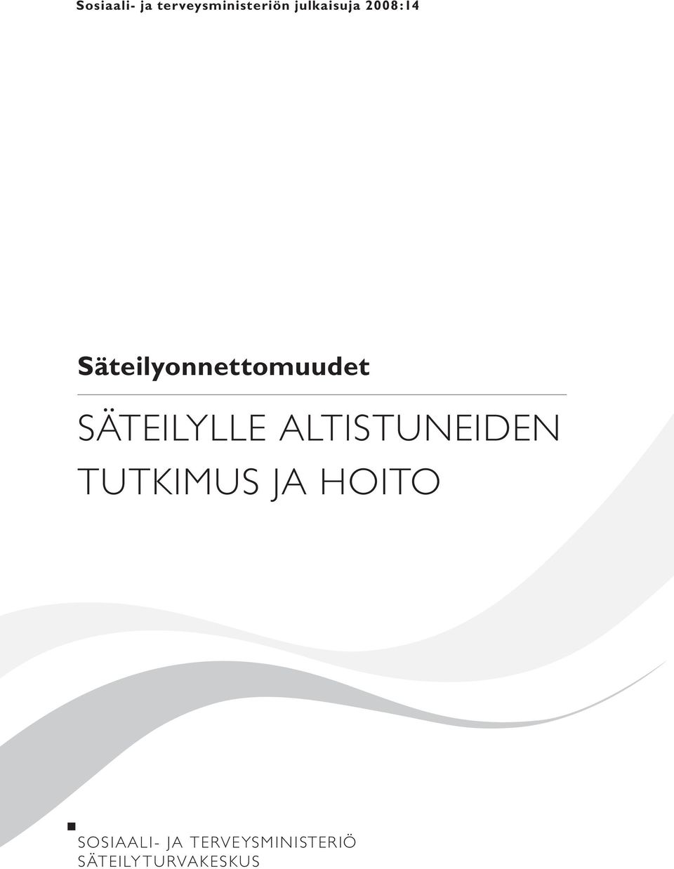 SÄTEILYLLE ALTISTUNEIDEN TUTKIMUS JA