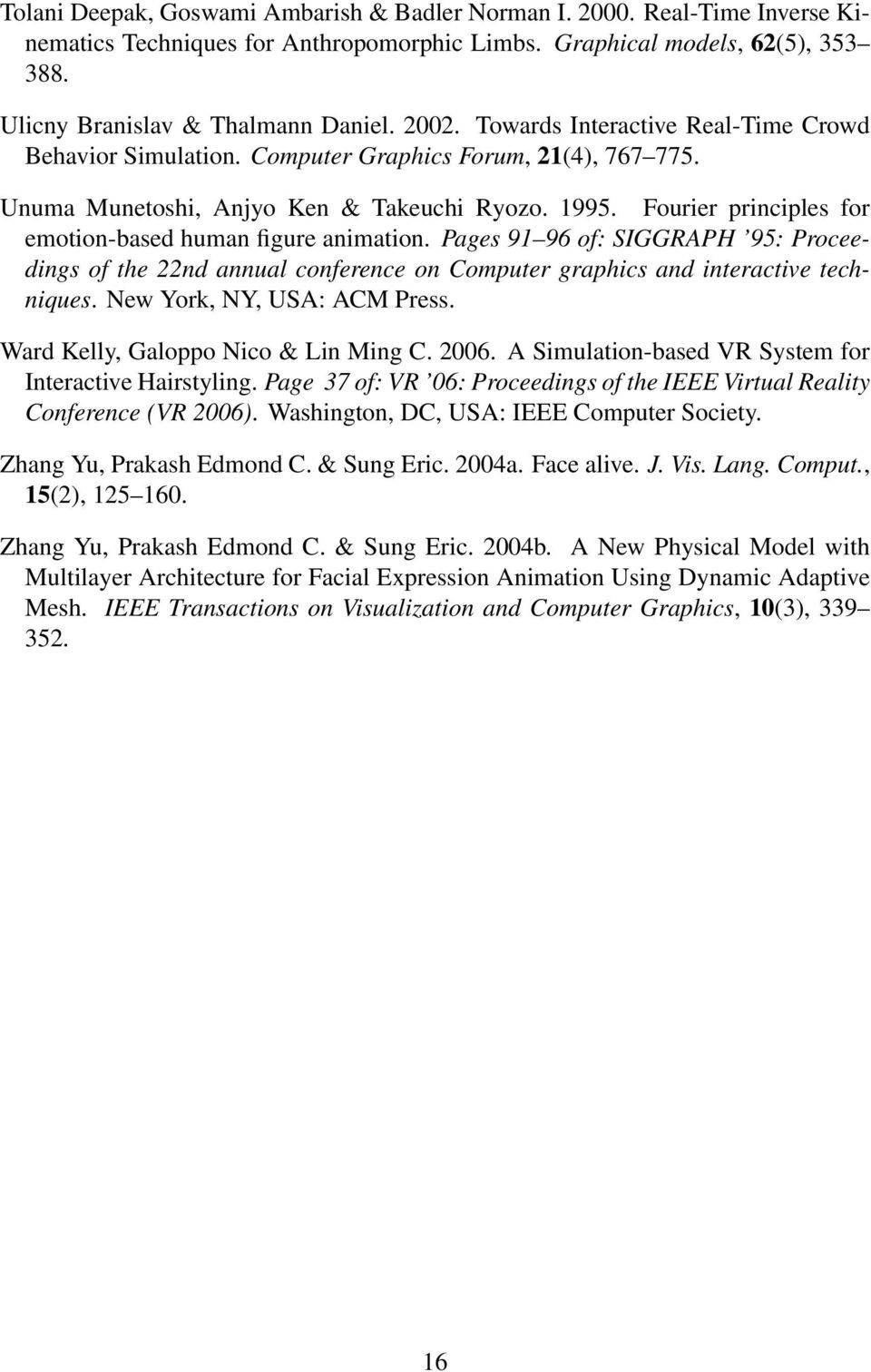 Fourier principles for emotion-based human figure animation. Pages 91 96 of: SIGGRAPH 95: Proceedings of the 22nd annual conference on Computer graphics and interactive techniques.