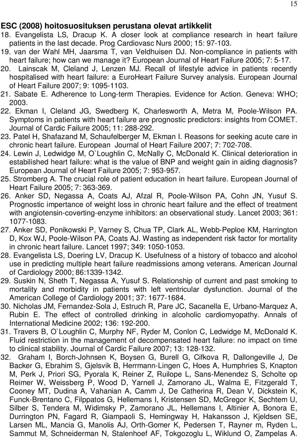 European Journal of Heart Failure 2005; 7: 5-17. 20. Lainscak M, Cleland J, Lenzen MJ.