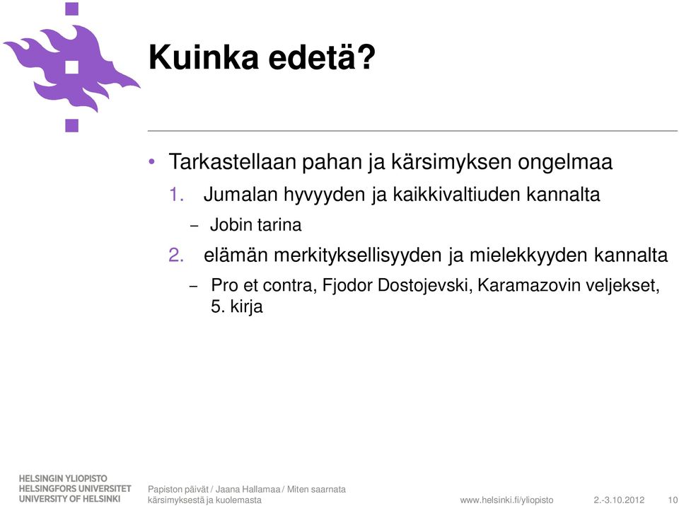 elämän merkityksellisyyden ja mielekkyyden kannalta Pro et