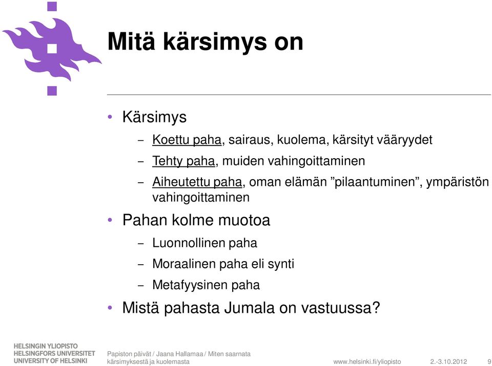 pilaantuminen, ympäristön vahingoittaminen Pahan kolme muotoa Luonnollinen