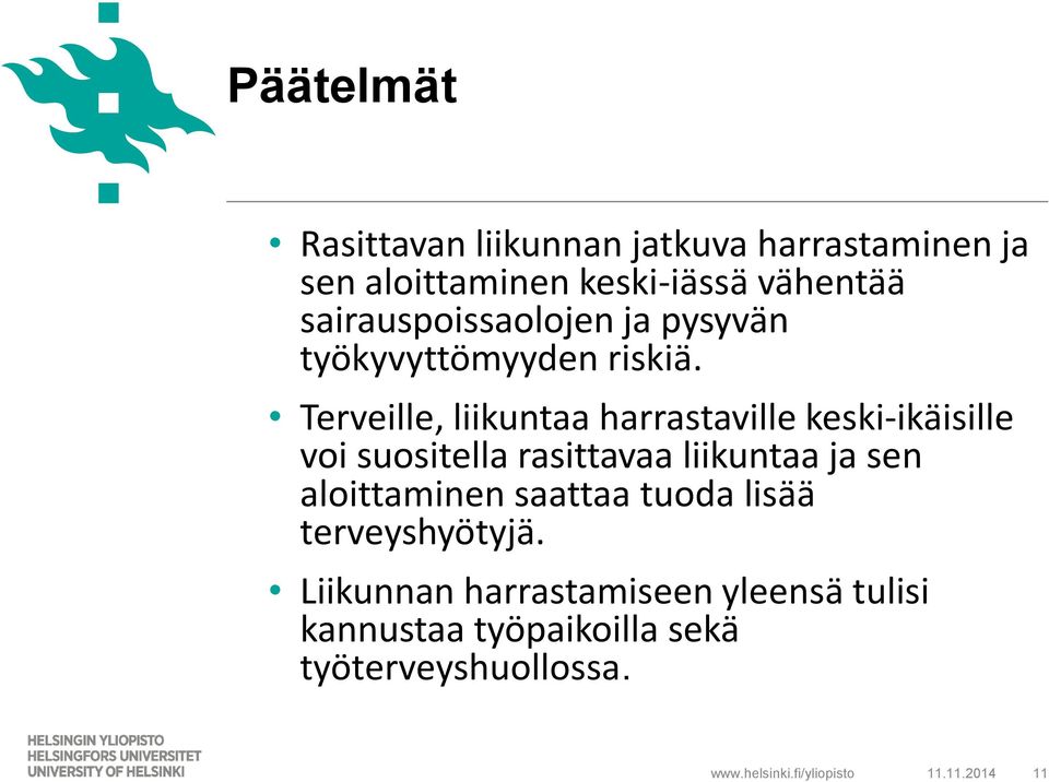 Terveille, liikuntaa harrastaville keski-ikäisille voi suositella rasittavaa liikuntaa ja sen