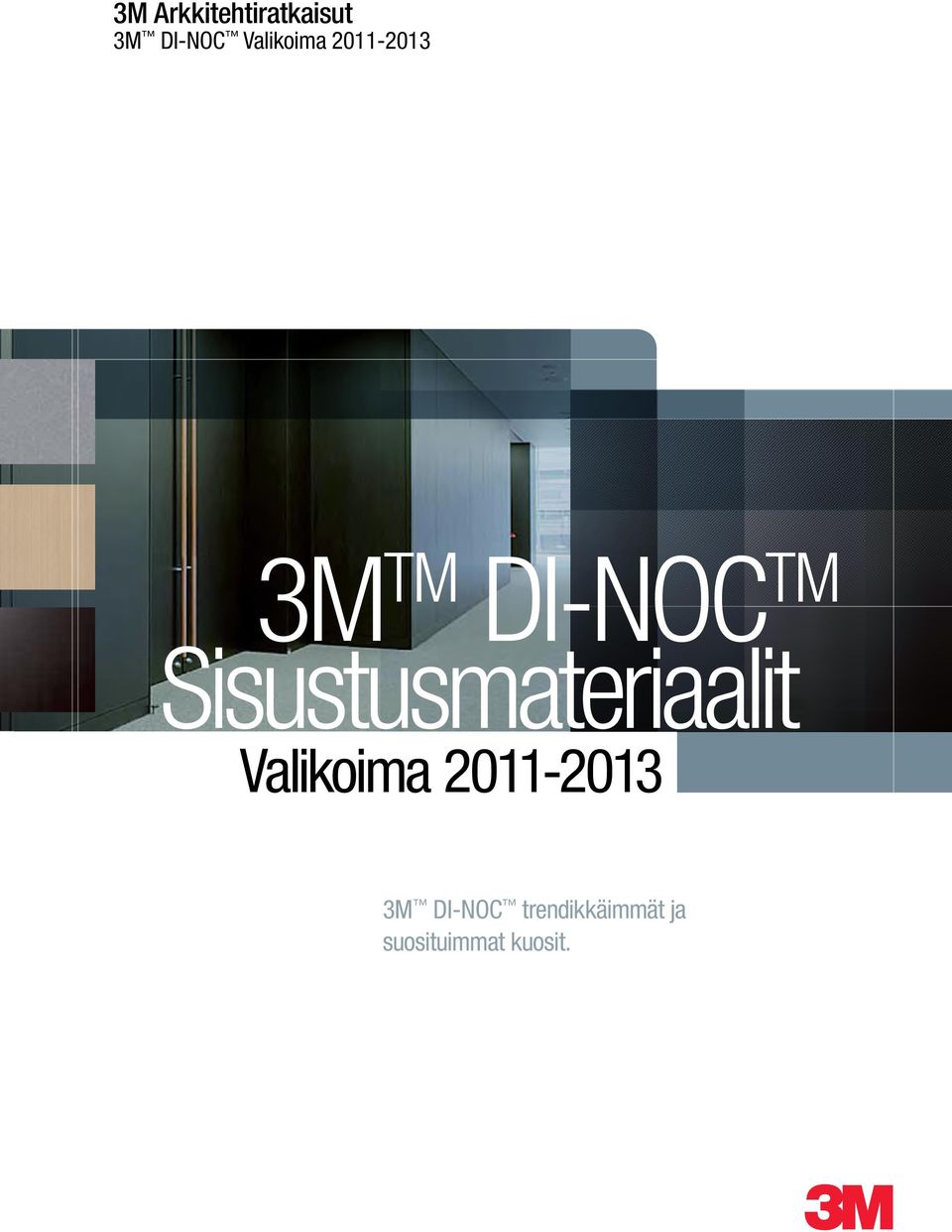 Sisustusmateriaalit Valikoima 2011-2013