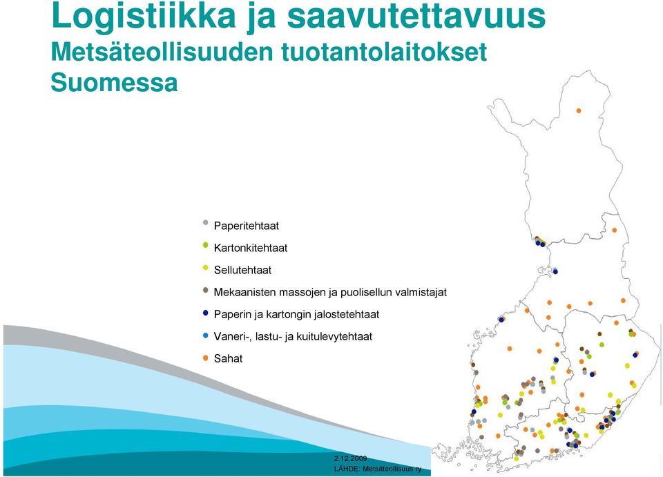 massojen ja puolisellun valmistajat Paperin ja kartongin