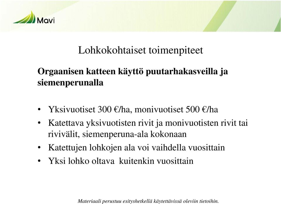 yksivuotisten rivit ja monivuotisten rivit tai rivivälit, siemenperuna-ala